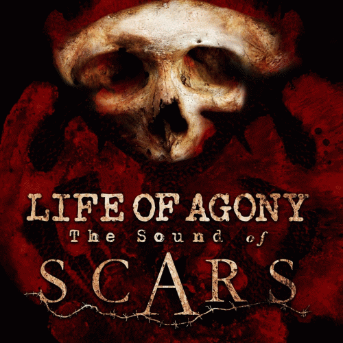 Life Of Agony : The Sound of Scars